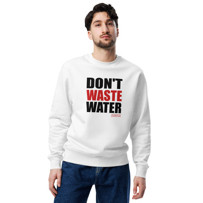 Don't Waste Water Felpa (Unisex)