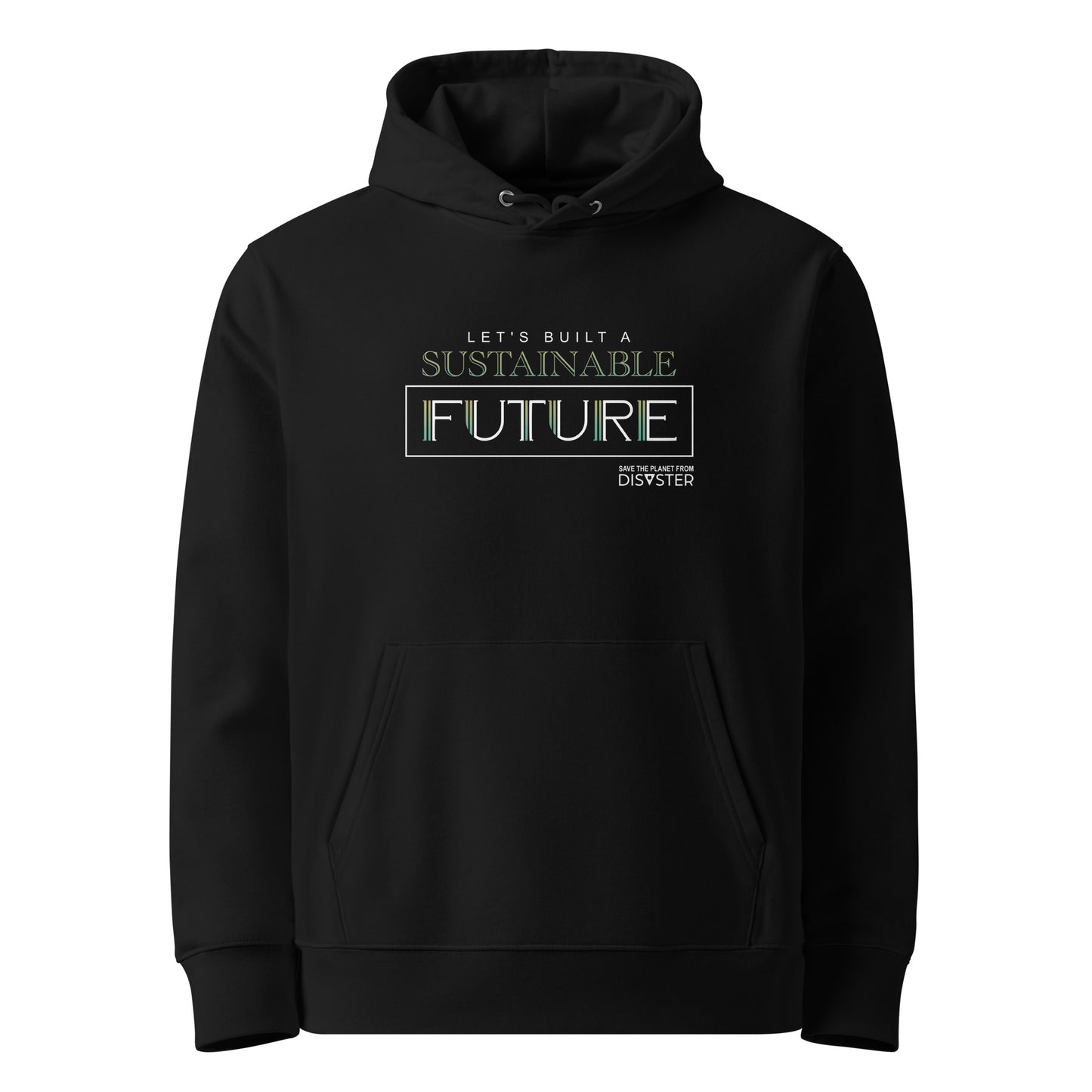 Let's Built a Sustainable Future Felpa con Cappuccio (Unisex)