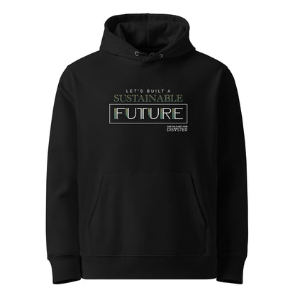 Let's Built a Sustainable Future Felpa con Cappuccio (Unisex)