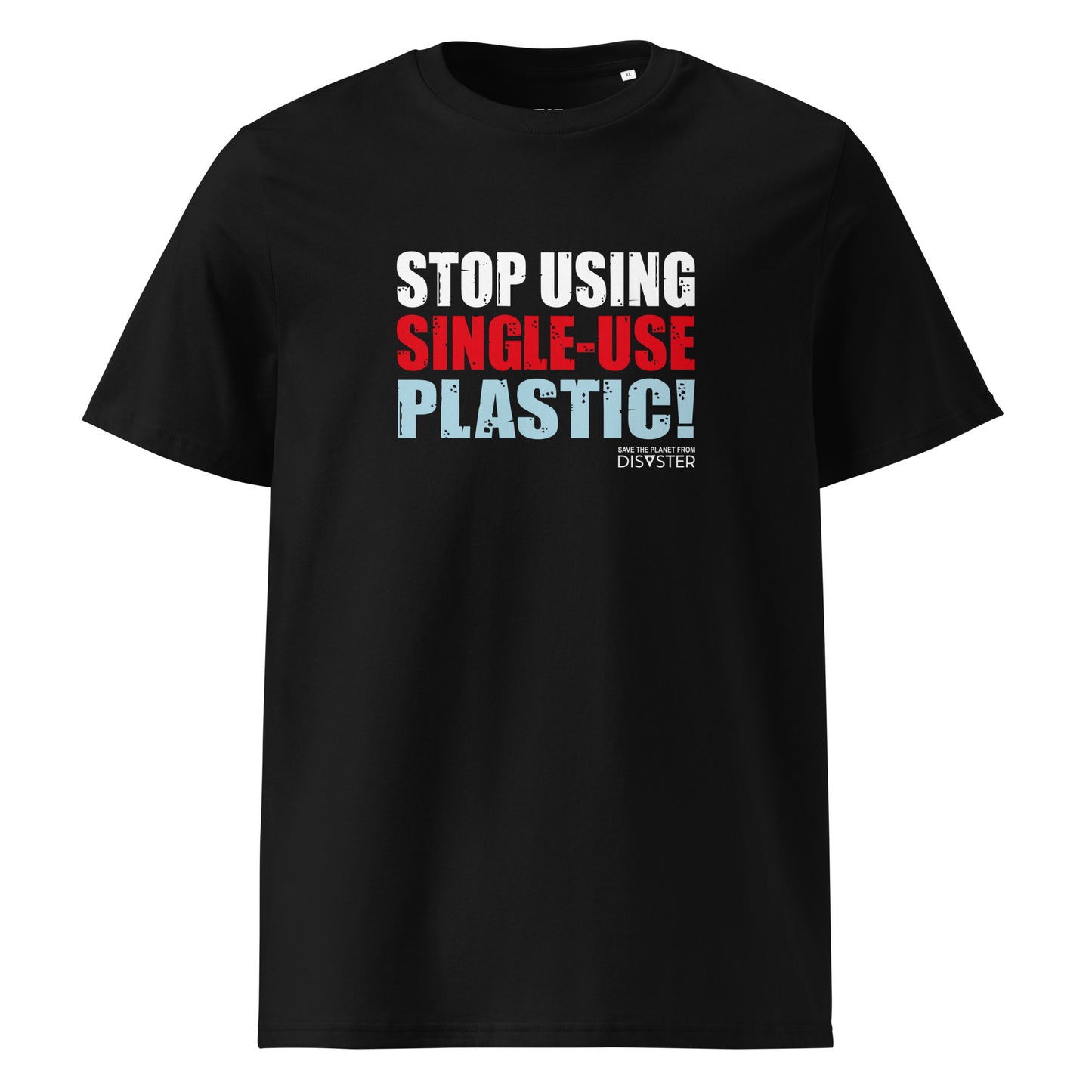 Stop Using Single-Use Plastic! T-Shirt (Unisex)